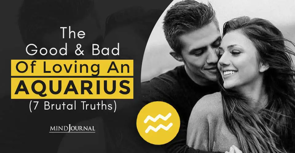 The Good and Bad of Loving An Aquarius (7 Brutal Truths)