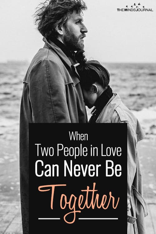 The Painful Side Of Love - When Two People in Love Can Never Be Together