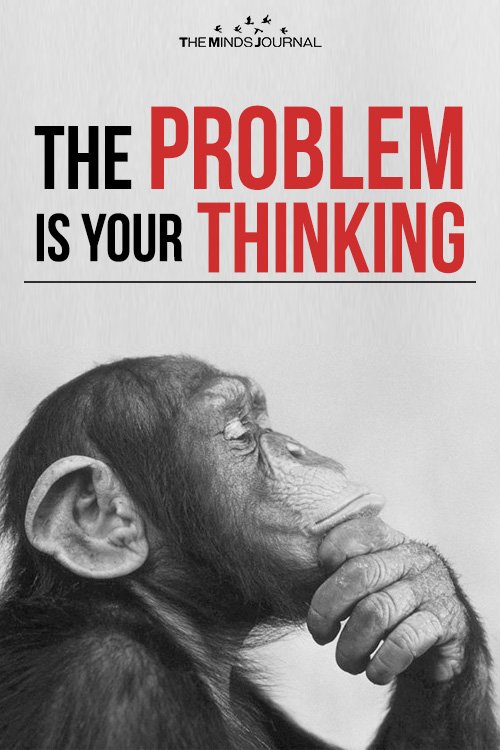 The Problem is Your Thinking2