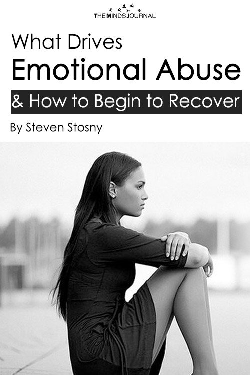What Drives Emotional Abuse and How to Begin to Recover