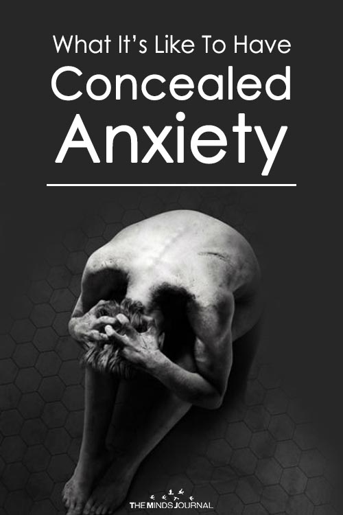 What It’s Like To Have Concealed Anxiety