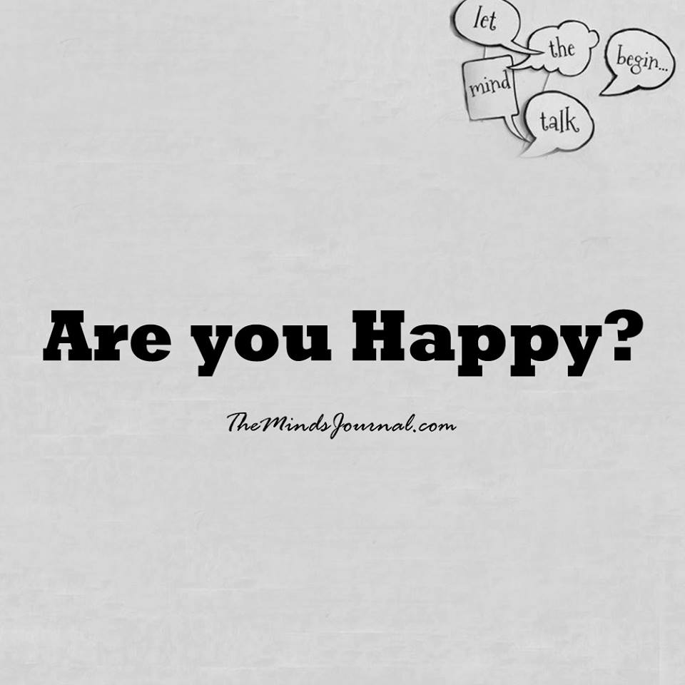 Are you happy ?