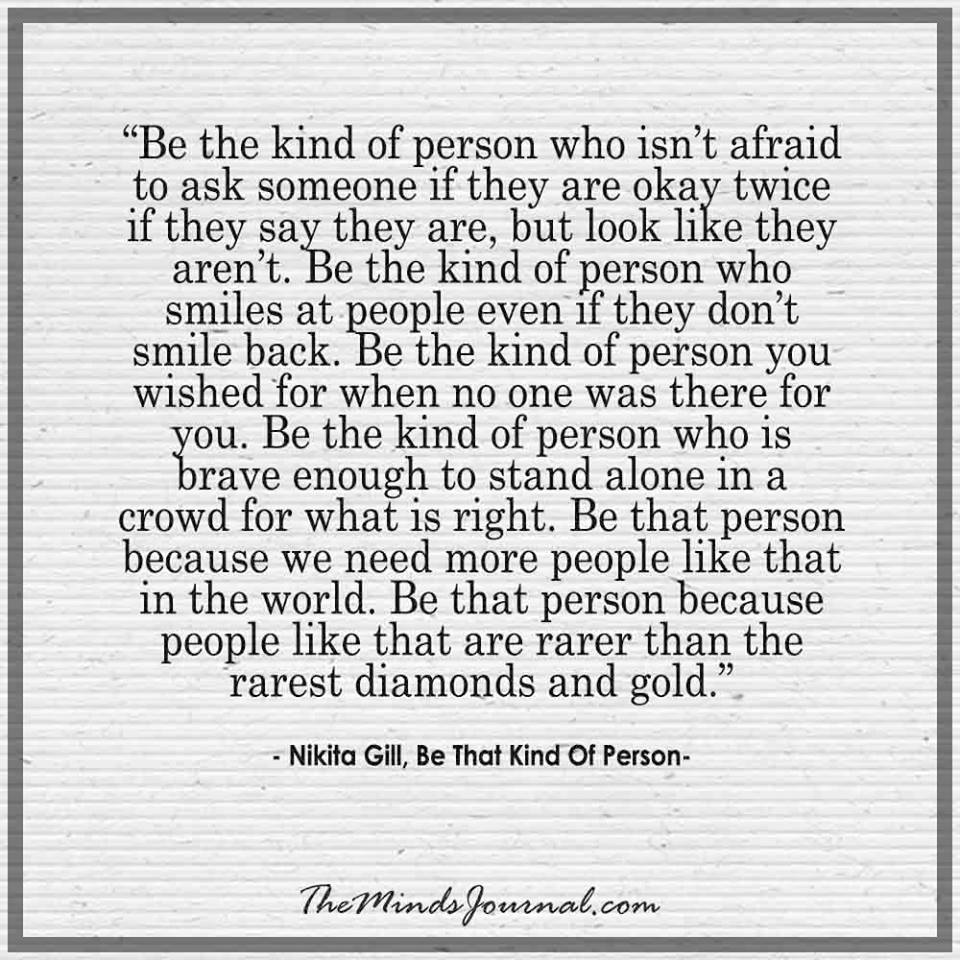 Be the kind of person who isn't afraid to ask