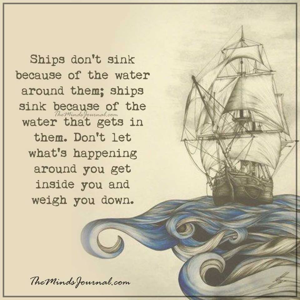 Ships don't sink because of the water around them