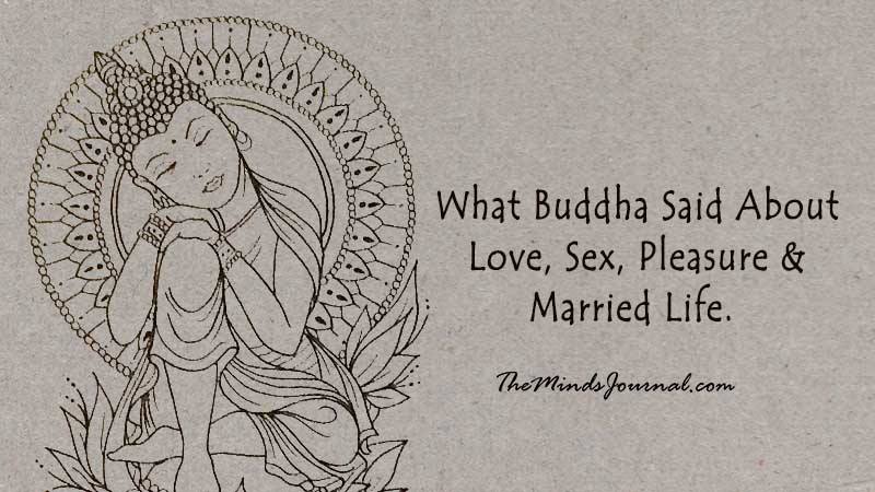 What Buddha Said About Love , Sex , Pleasure And Married Life