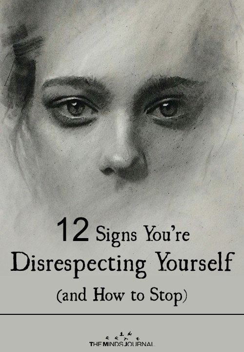 12 Signs You’re Disrespecting Yourself (and How to Stop)