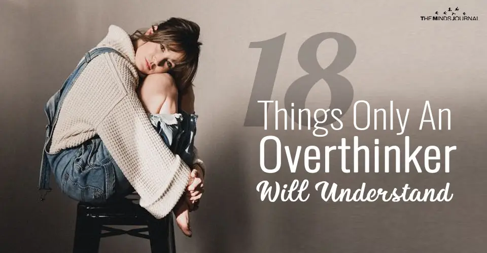 18 Things That Any Overthinker Will Understand