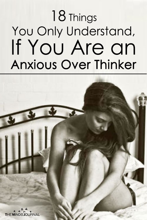 18 Things You Only Understand, If You Are an Anxious OverThinker
