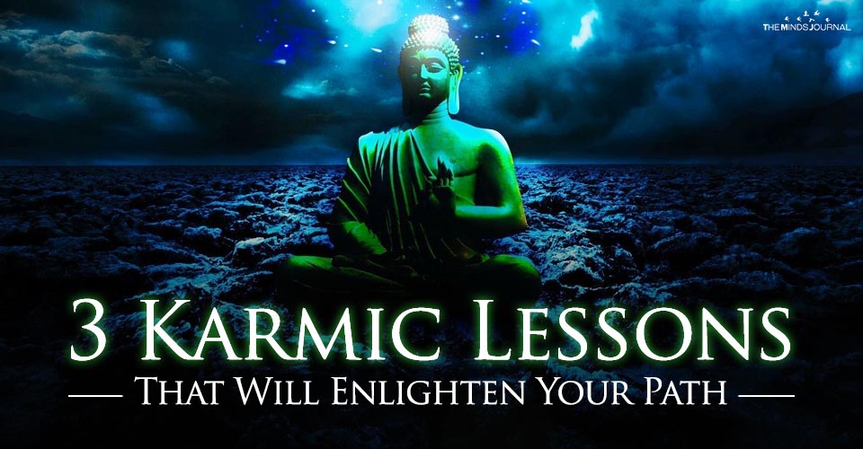 3 Karmic Lessons That Will Enlighten Your Path