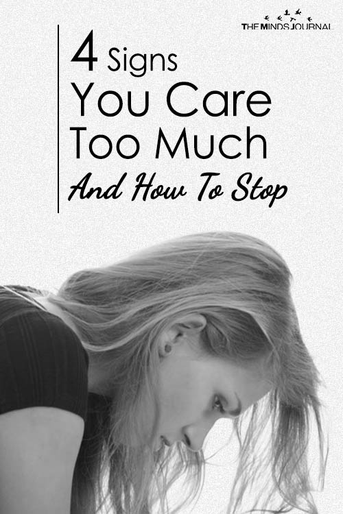 4 Signs You Care Too Much And How To Stop