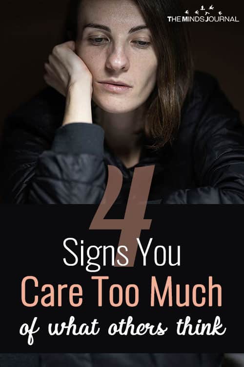 4 Signs You Care Too Much Of What Others Think And How To Stop