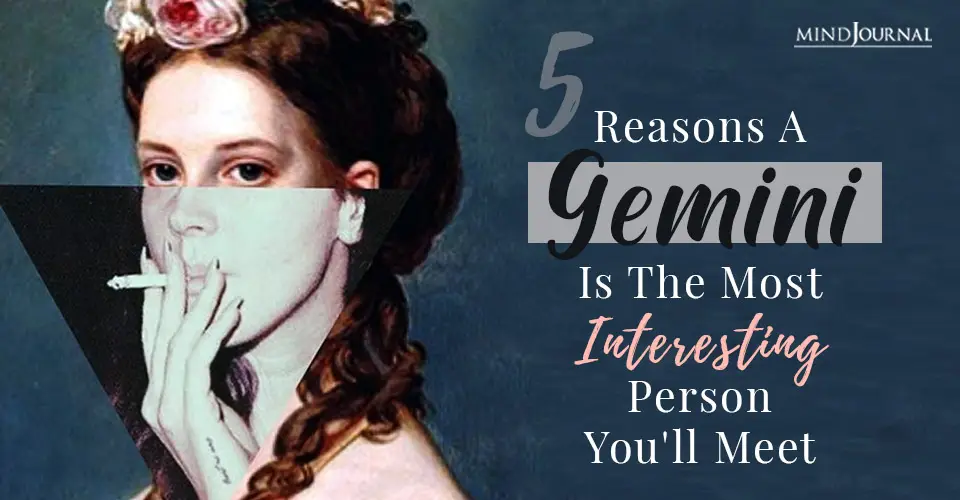 5 Reasons A Gemini Is The Most Interesting Person You’ll Meet