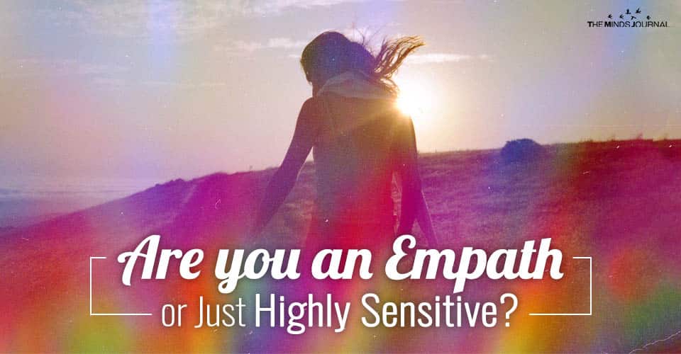 Are you an Empath or Just Highly Sensitive?