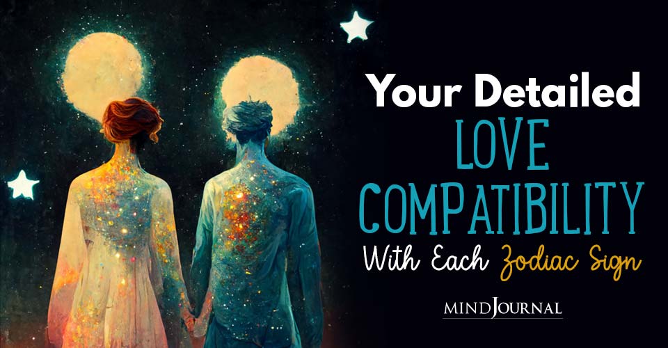 Love Secrets: Your Detailed Love Compatibility With Each Zodiac Sign