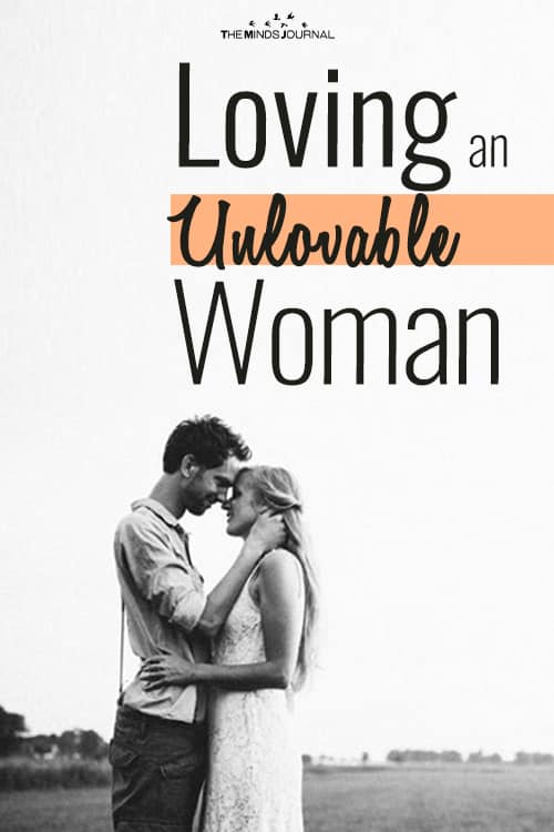 Loving an Unlovable Woman