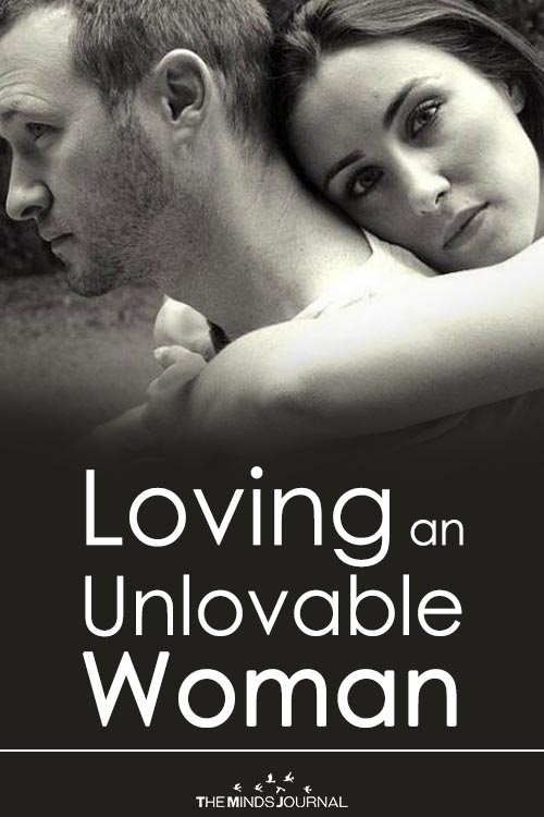 Loving an Unlovable Woman