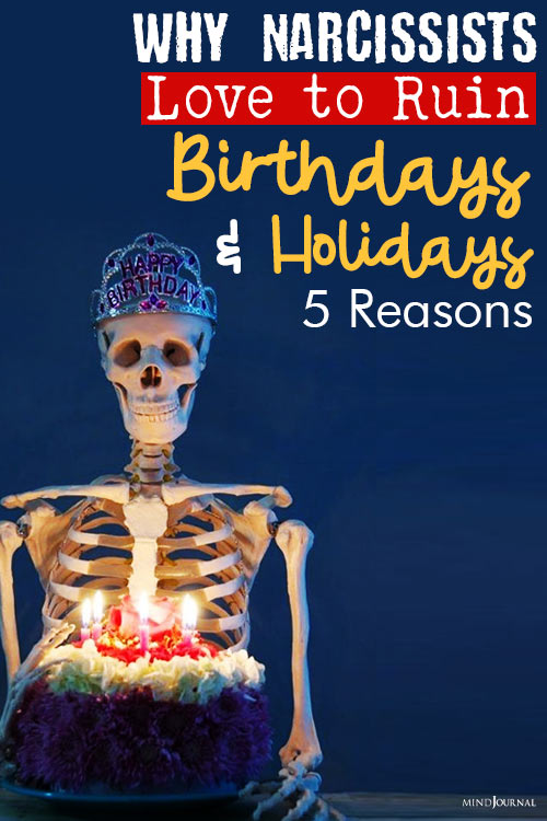 Narcissists Love to Ruin Birthdays Holidays
