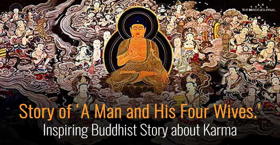 Story of ‘A Man and His Four Wives.’ – Inspiring Buddhist Story about Karma