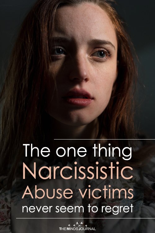 The one thing Narcissistic Abuse victims never seem to regret