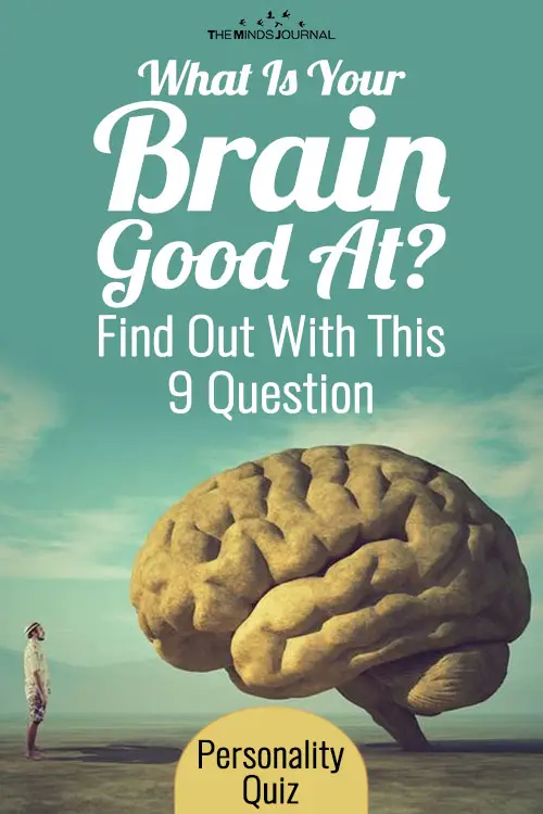 What Is Your Brain Good At? Find Out With This 9 Question Personality Test