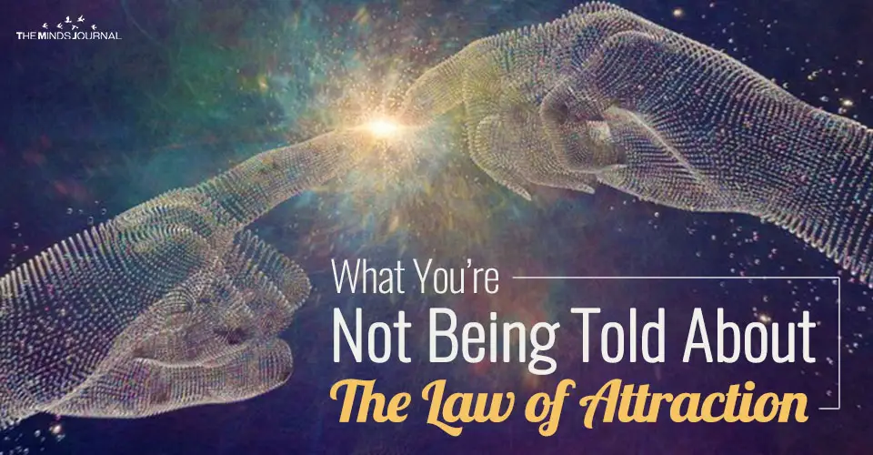 WHAT YOU’RE NOT BEING TOLD ABOUT THE LAW OF ATTRACTION