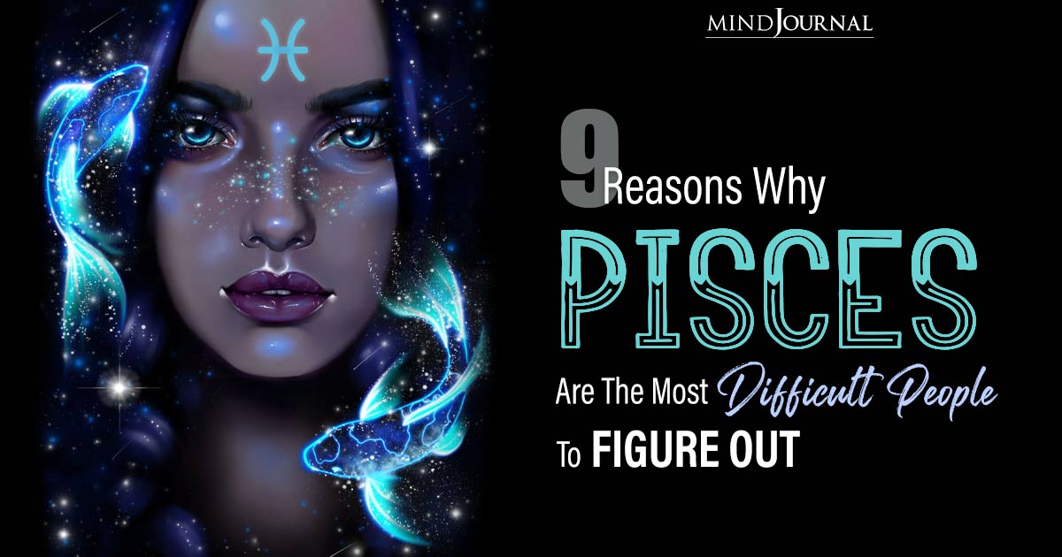 Why Are Pisces So Misunderstood? 9 Epic Reasons