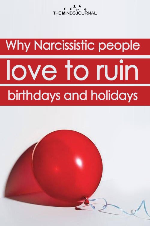 Why Narcissistic people love to ruin birthdays and holidays