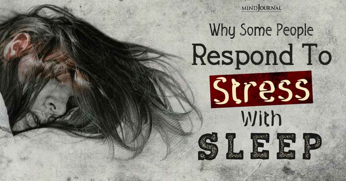Falling Asleep Due To Stress? Why Some People Respond to Stress With Sleep