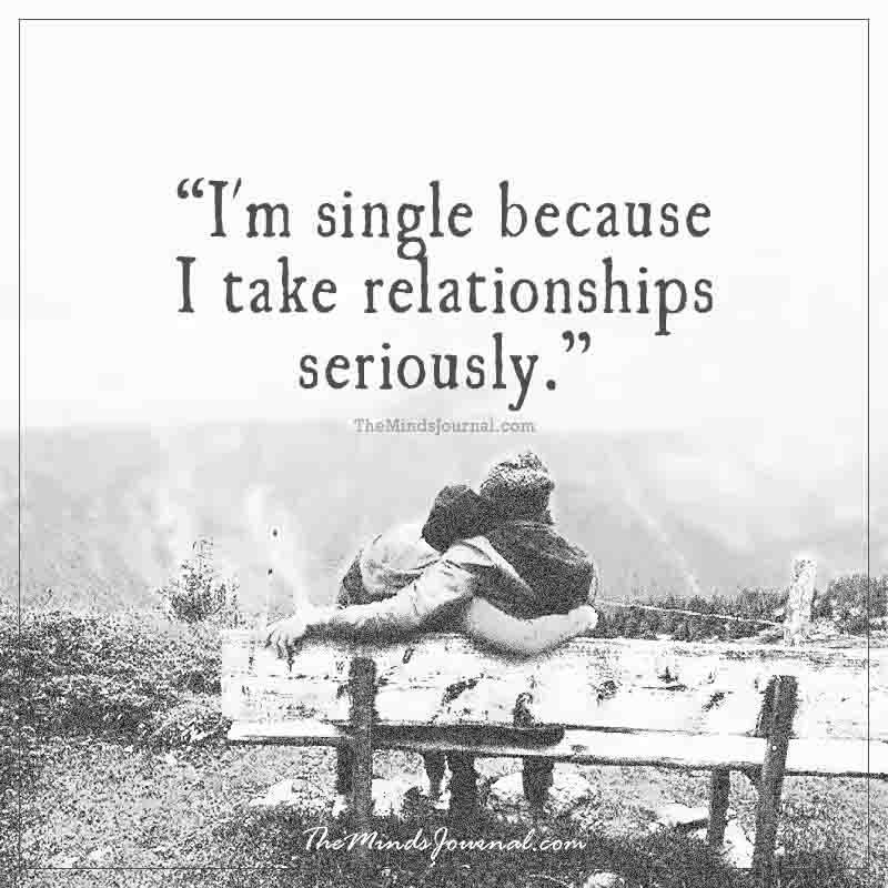 I am single because