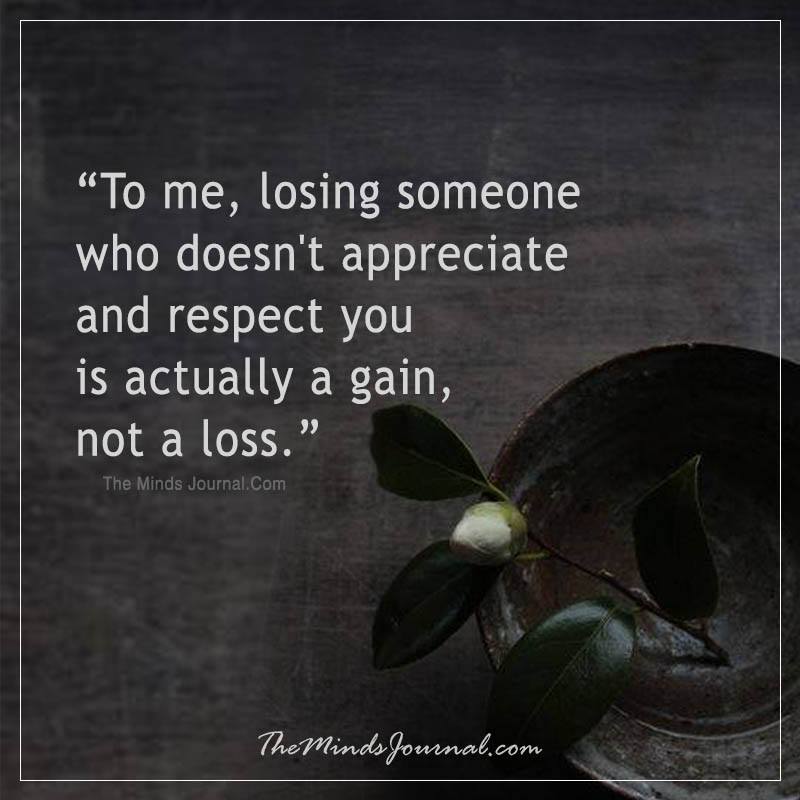 losing someone who doesn't appreciate