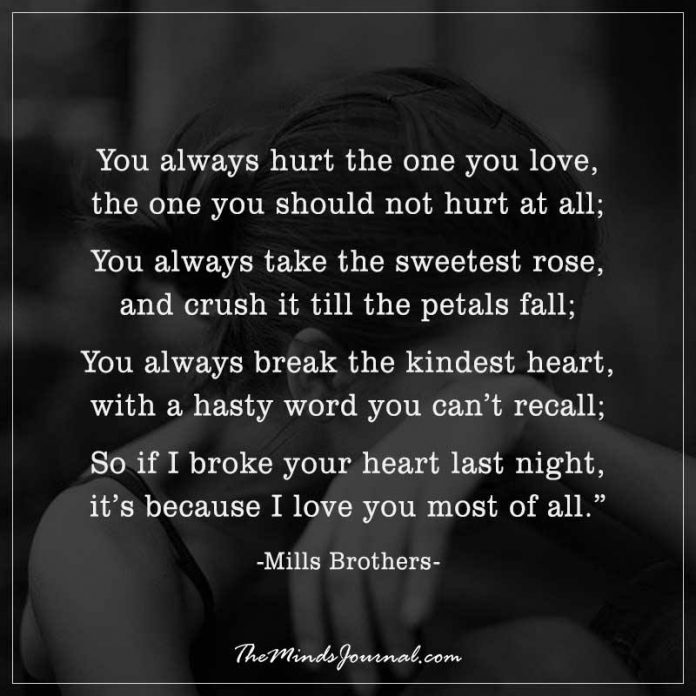 You Always Hurt The One You Love