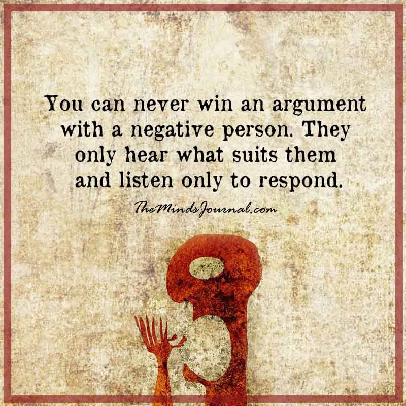 You can never win an argument with a negative person