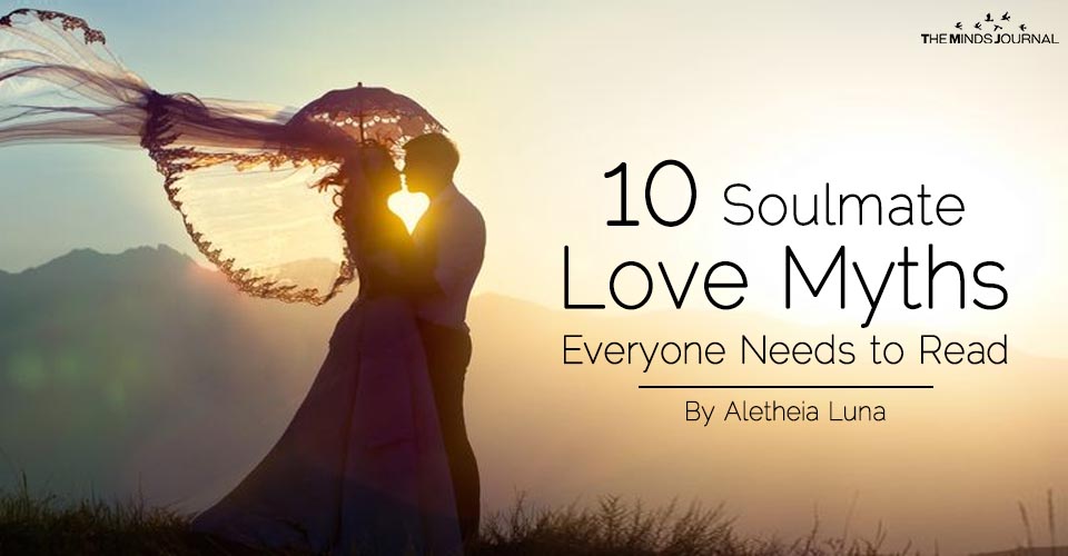 10 Soulmate Love Myths Everyone Needs to Read - The Minds 