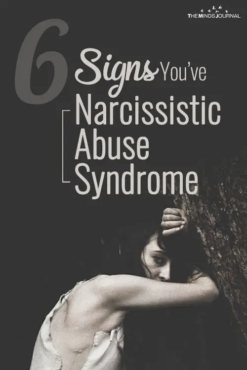 6 Strong Signs You Have Narcissistic Abuse Syndrome