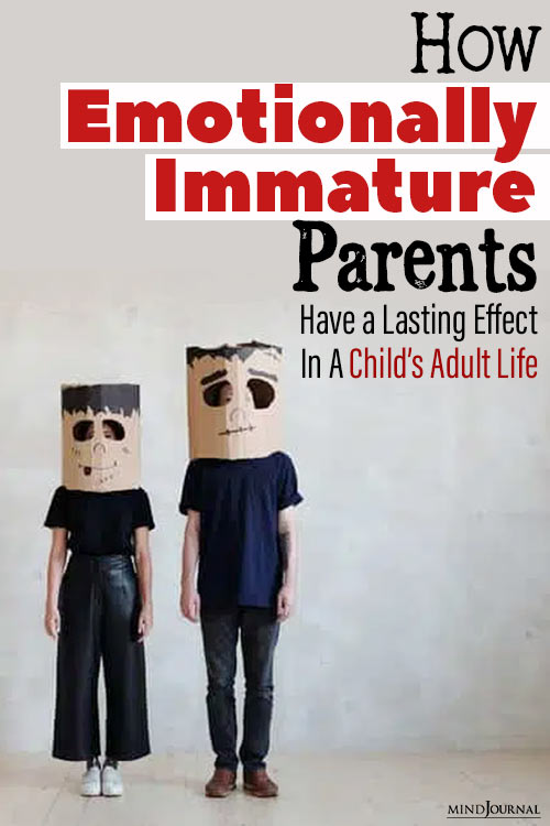 Emotionally Immature Parents Effect Child Adult Life pin