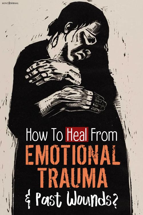 Heal Emotional Trauma Past Wounds