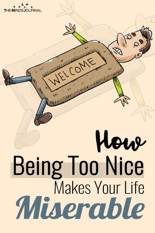 How Being Too Nice Makes Your Life Miserable