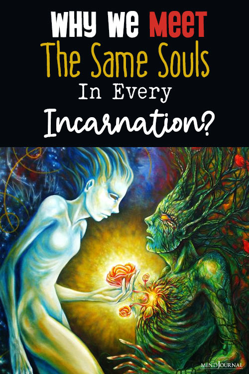 Meet Same Souls Every Incarnation
