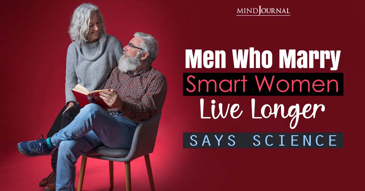 The Science Of Smart Partners: Men Who Marry Smart Women Live Longer Says Science