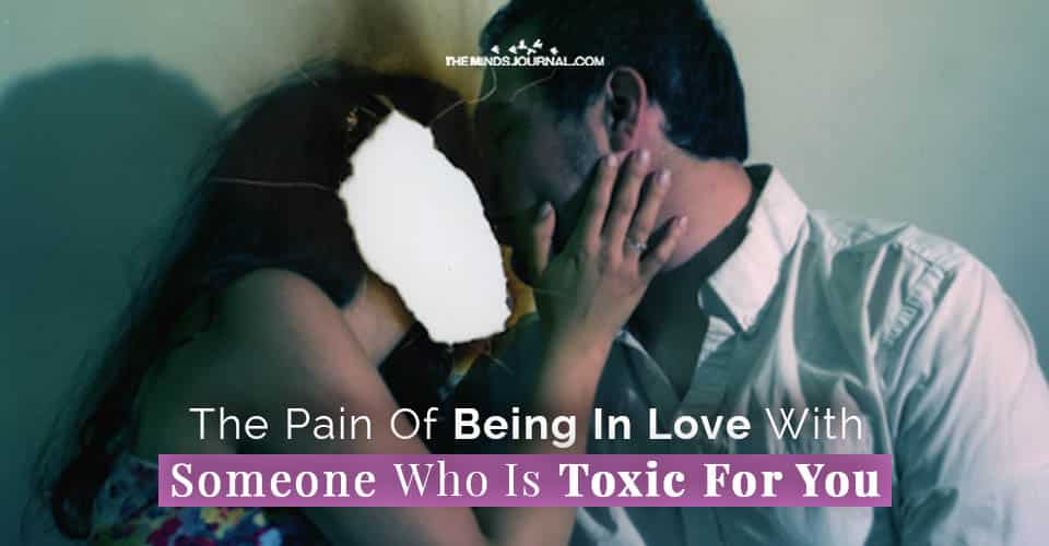 Pain Being In Love Toxic for You