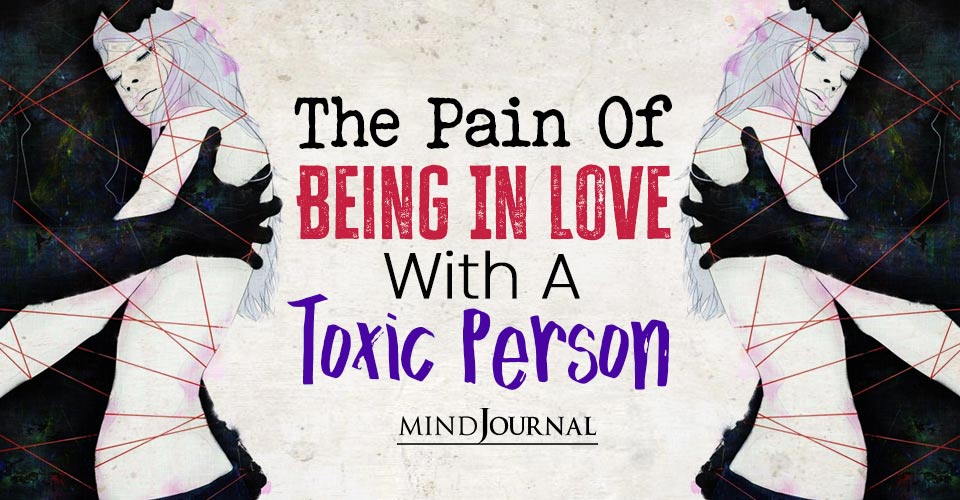 Pain Of Being In Love With Toxic Person