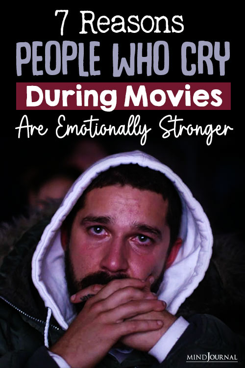 Reasons People Cry During Movies Emotionally Stronger pin