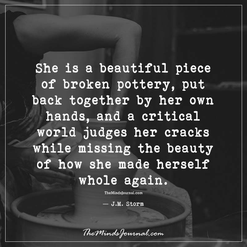 She is a beautiful piece of broken pottery