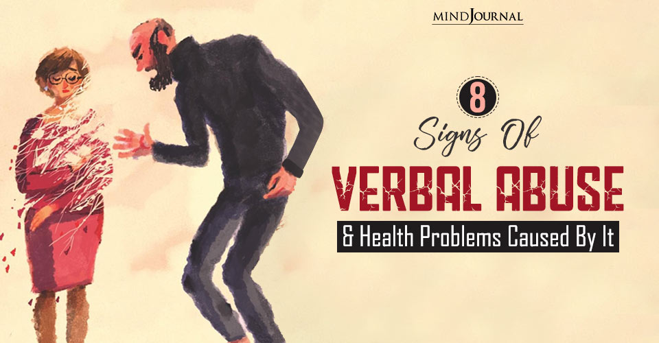 Signs of Verbal Abuse And Health Problems Caused By It