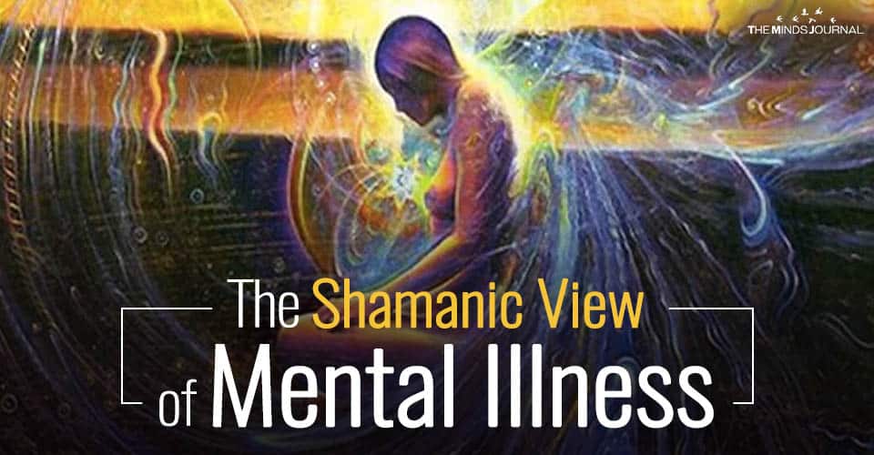 The Shamanic View of Mental Illness