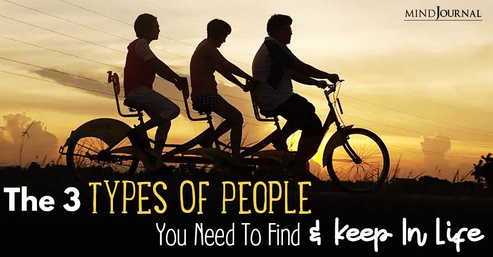 The 3 Types of People You Need To Find and Keep In Life