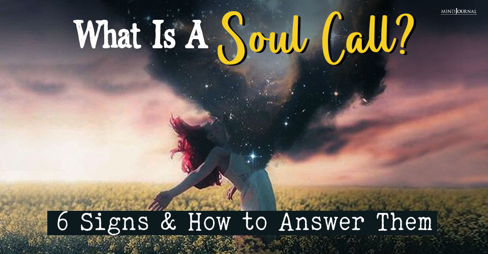 What Is A Soul Call? 6 Signs And How to Answer Them