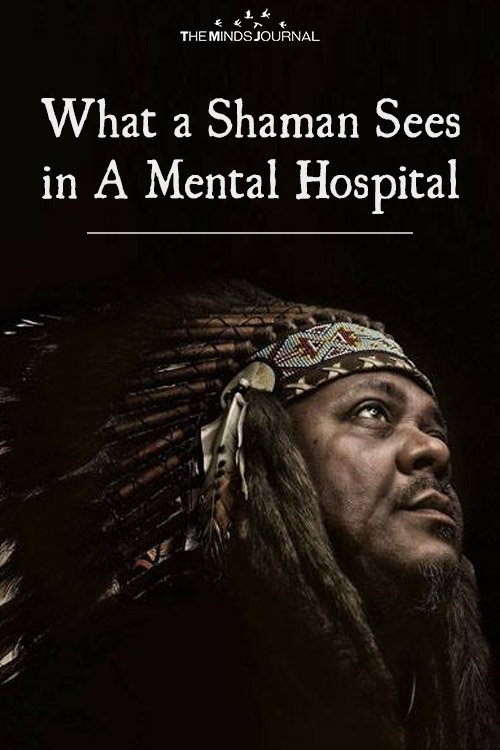 What a Shaman Sees in A Mental Hospital