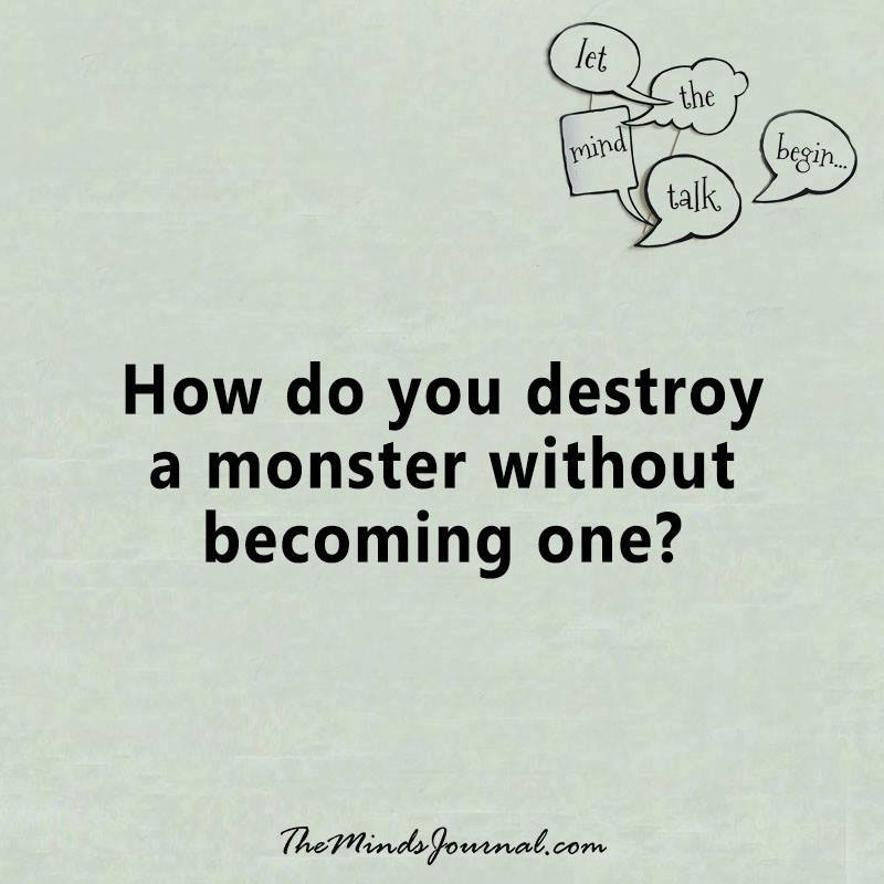 How do you destroy a monster