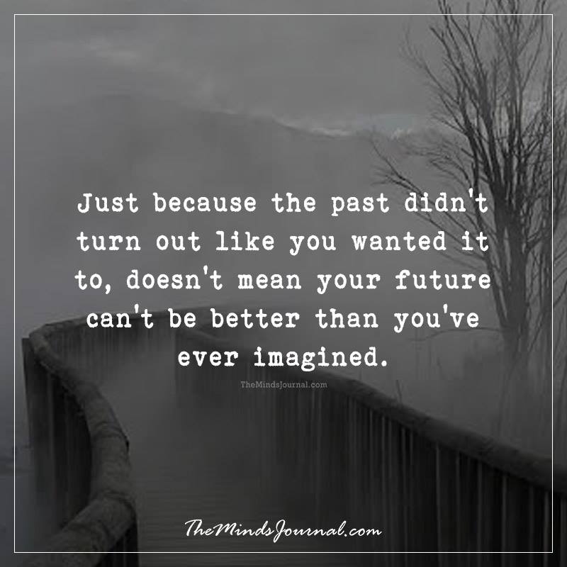Just because the past didn't turn out